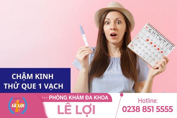 Chậm kinh thử que 1 vạch có ý nghĩa gì?